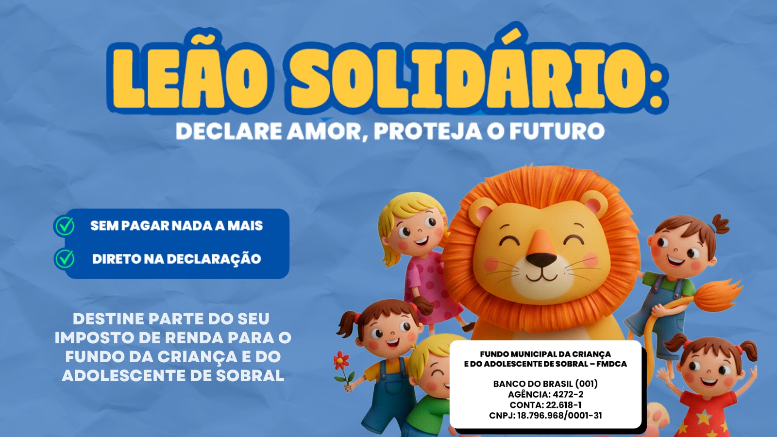 Campanha incentiva destinação do Imposto de Renda para proteger crianças e ad...