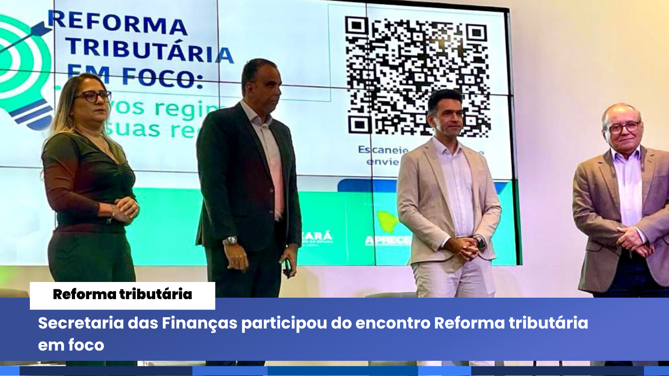 Secretaria das Finanças participou do encontro Reforma Tributária em Foco em ...